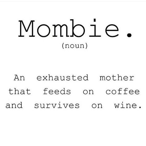 #Mombie (noun). An exhausted mother that feeds on #coffee and survives on #wine. #momlife #mom Momlife Quotes, Mom Definition, Exhausted Mom, Funny Definition, Lovers Photos, Parents Quotes Funny, Mom Coffee, Mommy Life, Parenting Humor