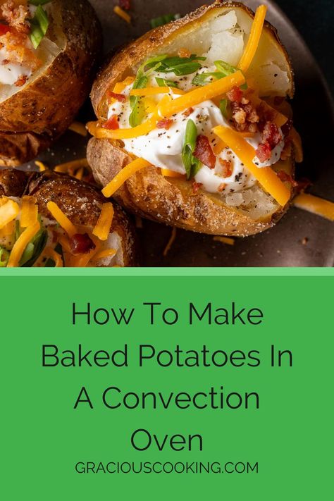 Make perfect baked potatoes every time in either a convection or conventional oven with this handy guide. Convection Baked Potato, Baked Potatoes In Convection Oven, Convention Oven Recipes, Convection Oven Potatoes, Convection Oven Baked Potatoes, Conventional Oven Recipes, Convection Oven Conversion, Fluffy Baked Potatoes, Convection Oven Baking