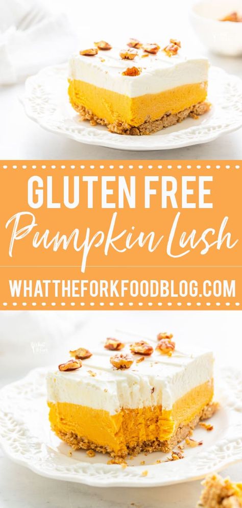 Pumpkin Lush, Gluten Free Desserts Holiday, Gluten Free Pumpkin Desserts, Gluten Free Desserts Thanksgiving, Layered Pumpkin Dessert, Lush Cake, What The Fork, Gf Sweets, Easy Pumpkin Dessert