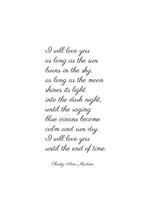 I will love you as long as the sun burns in the sky ~ Until the End of Time love poem by Christy Ann Martine ~ printable available on Etsy ~ Love poetry and quotes ~ Printables ~ Home Decor ~ Anniversary Gifts for Him or Her ~ #lovequotes #printables #etsy Love Quotes For Him Boyfriend, Time Poem, Romantic Love Poems, Valentines Day Poems, Love Poems For Him, Until The End Of Time, Romantic Gifts For Him, I Will Love You, Poems For Him