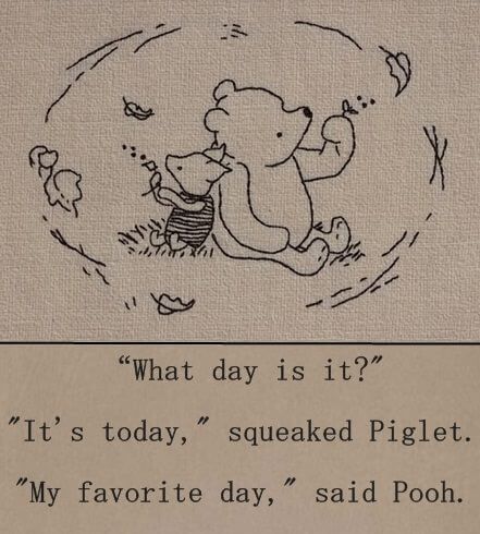 The Tao Of Pooh, Terrence Loves You, Inspirerende Ord, Winnie The Pooh Quotes, Pooh Quotes, Motiverende Quotes, What Day Is It, A Teddy Bear, Live In The Present