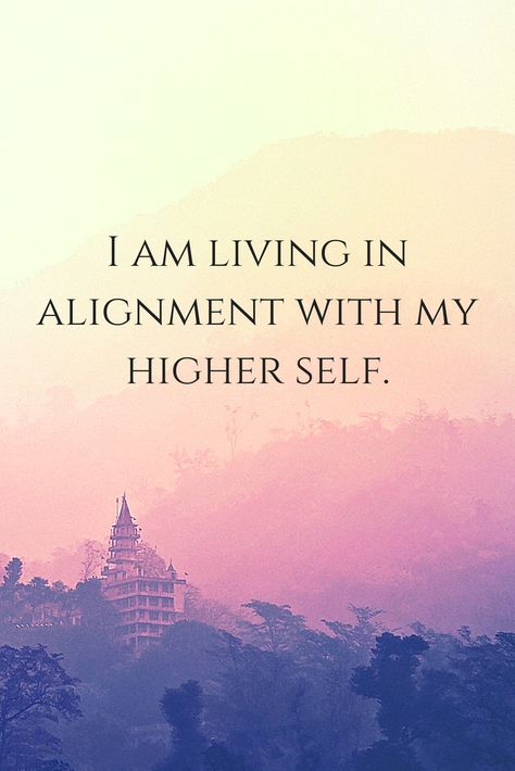 Living In Alignment Quotes, I Am My Highest Self, Quotes For Spiritual Growth, Quotes On Alignment, Higher Self Quotes Spiritual, Being In Alignment Quotes, Higher Self Vision Board, The Higher Self, Spiritual Alignment Aesthetic