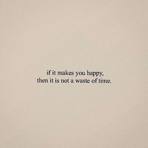 words of encouragement. words of affirmation. words of truth. motivational quotes. repost. Happy Quote Aesthetic, If It Makes You Happy, If Not You Then Who, If It Makes You Happy Quotes, Cute Quotes Aesthetic Happy, Make Up Quotes, Photograph Aesthetic, 20 Word Script, Boyfriend Look