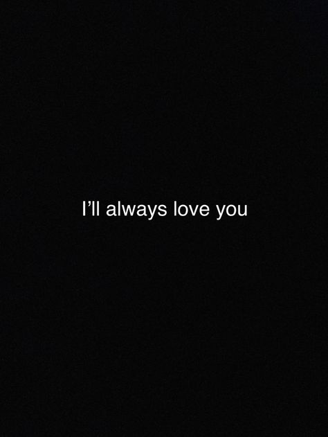 I Will Always Love You Aesthetic, Always Remember That I Love You, Iam With You Always Quotes, Remember I Always Love You, I Love You But Quotes, I Love You Still I Always Will, I Will Still Love You Quotes, But I Love You, Ill Always Love You Quotes