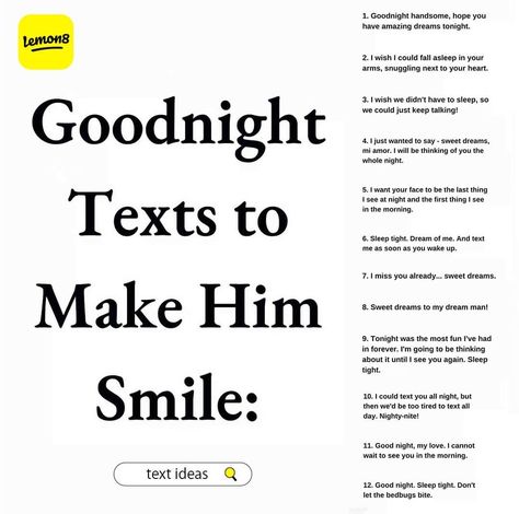 Cute Good Night Texts For Crush, Nice Things To Say To Your Boyfriend Text, Catch Phrases For Boyfriend, Daily Texts For Him, Text Messages To Send To Boyfriend, Replies To I Miss You, Sweet Good Night Messages For Him Text, How To Talk To Him Over Text, Cute Ways To Say Goodnight To Boyfriend