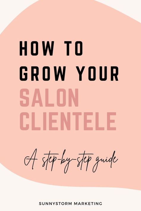 How To Get Clients In Salon, Hair Salon Referral Ideas, Starting A Salon Business Checklist, How To Build Nail Clientele, Hair Stylist Social Media Names, Content For Hair Business, Salon Specials Marketing, Hair Education Quotes, Promoting Hair Business