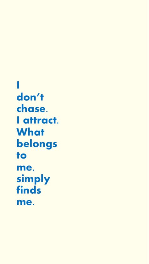 I don’t chase. I attract. What belongs to me, simply finds me. vision board. best vision board affirmations. 2023. affirmations. Dont Chase, I Don't Chase I Attract, I Attract, Vision Board Affirmations, Vision Board Manifestation, Manifestation Board, Note To Self Quotes, Positive Self Affirmations, Daily Inspiration Quotes