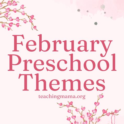 40+ February Preschool Themes and Activities - Teaching Mama Preschool Themes For February, February Storytime Themes, February Preschool Themes Lesson Plans, February Themes For Preschool, February Themes For Toddlers, February Lesson Plans For Toddlers, February Preschool Themes, All About Me Theme, February Lesson Plan