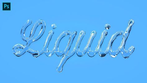 How to Create Liquid Lettering in Adobe Photoshop - Tutorials - Fribly Water Typography Design, Photoshop Lettering Effects, Glass Effect Graphic Design, Liquid Lettering, Liquid Graphic Design, Water Lettering, Water Typography, Liquid Text Effect, Water Graphic Design