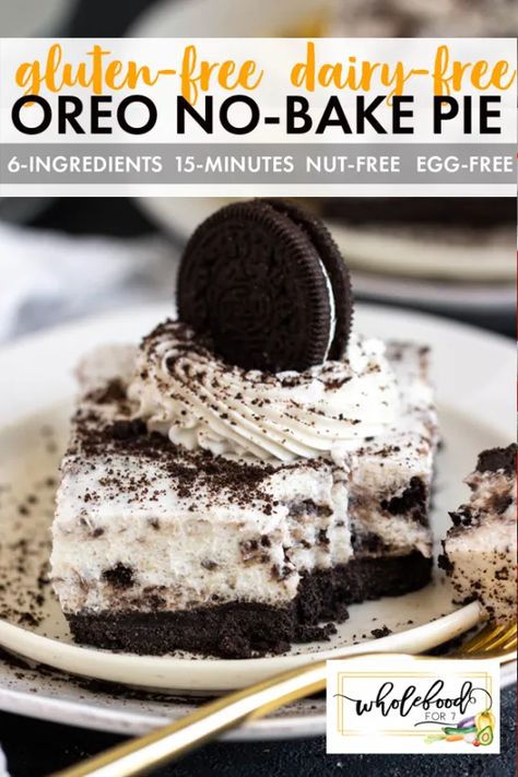 Gluten-free Dairy-free No-bake Oreo Pie - WholeFoodFor7 Lactose Free Desserts, Dairy Free Deserts, Dairy Free Pies, Nut Free Desserts, Egg Free Desserts, Gluten Free Dairy Free Dessert, Dairy Free Recipes Dessert, Oreo Pie, Dairy Free Baking