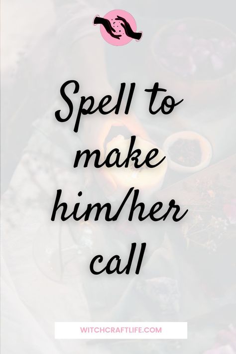 Manifesting A Phone Call, Manifest A Call From Someone, Spell To Have Someone Contact You, Call Me Spell Chant, Make Someone Call You Spell, Make Him Text Me Spell, Make Him Want Me Spell, Do As I Say Spell, Spell To Make Someone Contact You