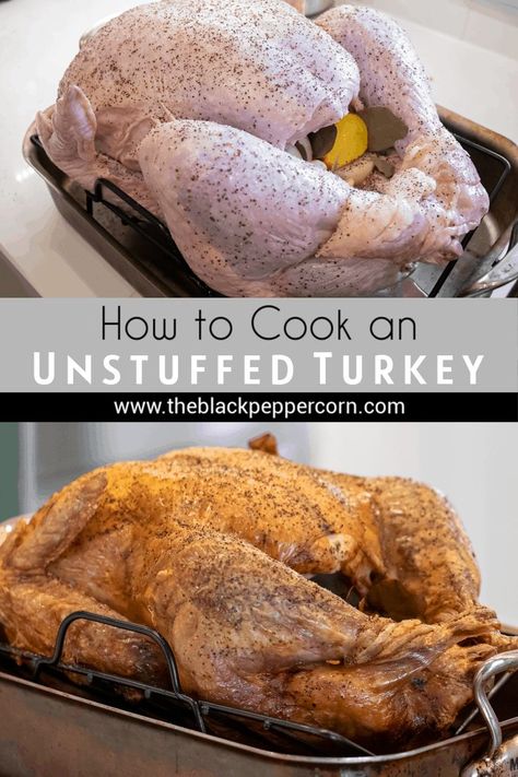 Instructions for how to cook an unstuffed turkey in an oven. Recipe and details for how long to roast a turkey | The Black Peppercorn #turkey #roastturkey #thanksgiving #thanksgivingrecipes #recipes #recipeoftheday #recipeideas  #delicious #deliciousrecipe Roast Turkey Recipes Thanksgiving, Cook Turkey In Oven, Cooking Thanksgiving Turkey, Cooking The Perfect Turkey, Turkey In Oven, Moist Turkey, Cook A Turkey, Roast Turkey Recipes, Oven Recipe