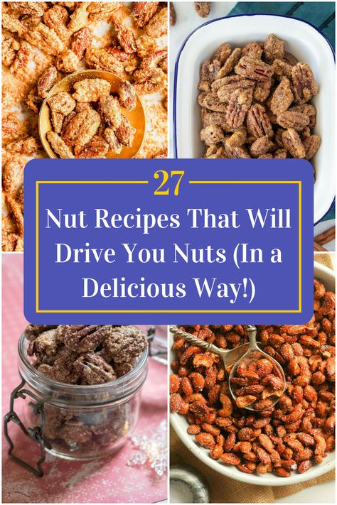 Collage of 4 nut recipes. Dessert With Nuts Recipes, Nut Recipes For Gifts, Mixed Nuts Recipes Snacks, Nut Recipes Snacks, Seasoned Nuts Recipe, Mixed Nuts Recipes, Sweet And Spicy Mixed Nuts Recipe, Best Nuts To Eat, Nut Mixes