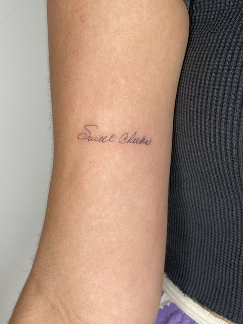 Sweet Cheeks Tattoo, Quote Tattoo, Sweet Tattoos, Sweet Cheeks, Ink Ideas, Brand Me, Tatting, Tattoo Quotes, Tattoo Ideas