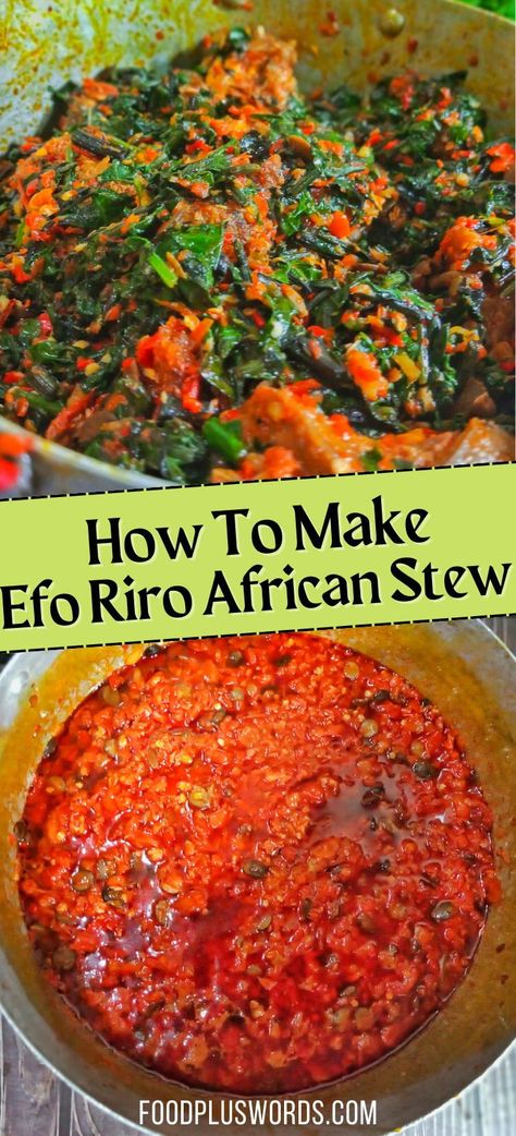 Nigerian Efo Riro, Nigerian Vegetable Stew, Efo Riro Recipe, Nigerian Spinach Stew, Efo Riro Nigerian Food Recipe, Fou Fou Recipe, African Vegetable Recipes, Efo Riro Nigerian Food, Nigeria Food Recipes