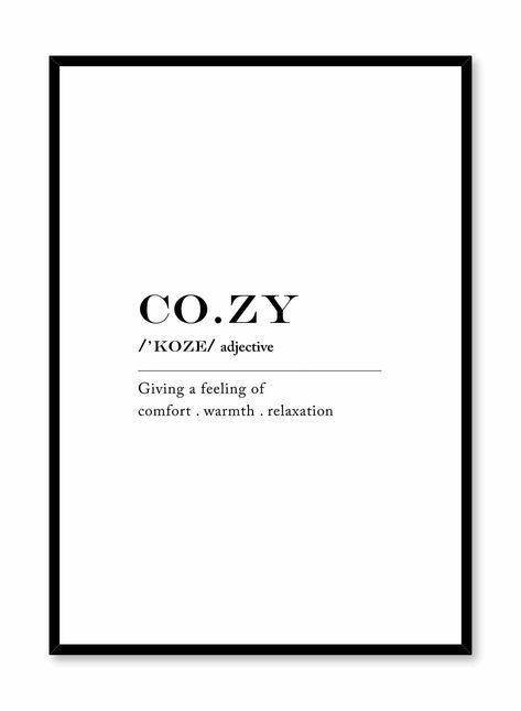 Cozy Definition | Shop Posters & Prints Online at Opposite Wall Pictures For Frames Printable, 13x18 Poster, Diy Framed Wall Art, Word Definition, Funny Women Quotes, Definition Poster, Life Choices Quotes, Choices Quotes, Fun Pictures