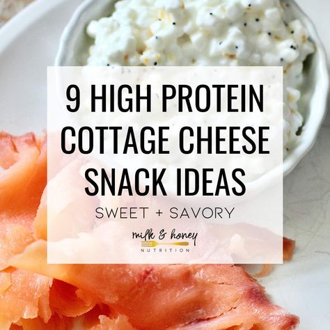 High-Protein Cottage Cheese Snacks (Sweet & Savory) | Milk & Honey Nutrition Protein In Cottage Cheese, Cottage Cheese Snacks, High Protein Food, Cottage Cheese Recipes Healthy, Savory Snack Recipes, Fiber Bread, Snacks Sweet, Cottage Cheese Snack, Protein Food