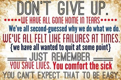 It was great reading these words today especially towards the end of the semster and wanted to share with other nursing students!! Don't give up You can do this :) Caregiver Quotes, Now Quotes, Nurse Inspiration, Nurse Rock, Nurse Love, Nursing Tips, Future Nurse, Nursing Education, Nurse Quotes