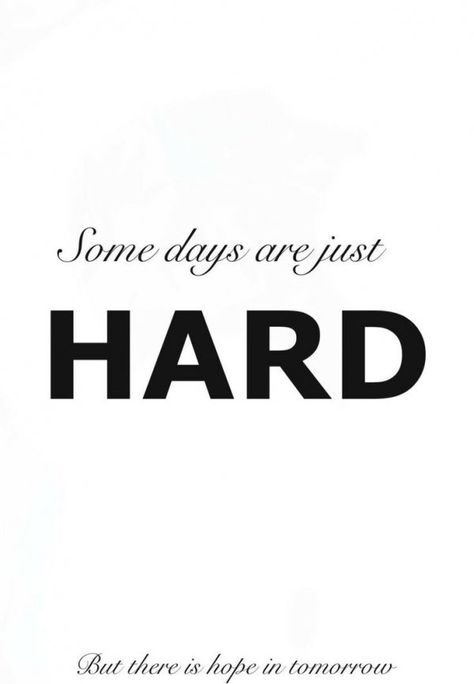 Over Today Quotes, Days Are Hard Quotes, Today Was A Hard Day Quotes, Im Struggling Today Quotes, Today Was Hard Quotes, Life Hard Quotes, Some Days Are Just Hard Quotes, Worst Day Quotes, Life Is Hard Quotes Feelings