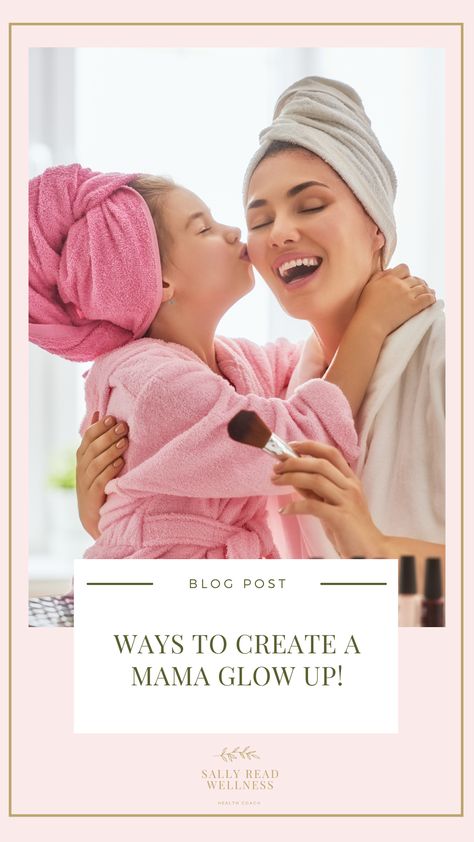 This post from Sally Read Wellness lists out some great ways that you can create your very own mama glow up! #selfcare #mumlife #momlife #motherhood #glowup #transformation #innerwork #personalgrowth #personaldevelopment Single Mom Glow Up, Mom Glow Up, Mum Glow Up, Mama Self Care, Selfcare For Moms, Glowup Transformation, Self Care While Pregnant, Wellness Mama, Mum Life