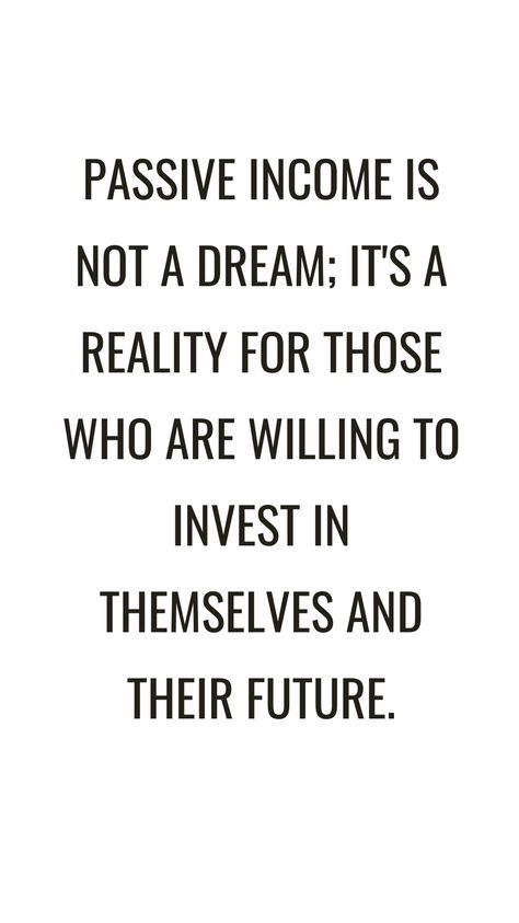 Passive income isn't just a dream; it's attainable for those who invest in themselves and their future. 🌟 By prioritizing self-improvement and smart investments, you can create streams of passive income that bring financial freedom. 💰 Embrace the opportunity to build wealth while enjoying flexibility and freedom. #PassiveIncome #FinancialFreedom #Investing #IncomeStreams #WealthBuilding #FinancialIndependence #PersonalFinance #InvestInYourself #SmartInvesting #FinancialPlanning Investing On Yourself, Quotes On Financial Freedom, Investment Quotes Motivation, Invest In Yourself Quotes Motivation, Wealth Building Quotes, Financial Success Quotes, Investment Quotes Inspiration, Quotes About Financial Freedom, Investment Quotes Financial