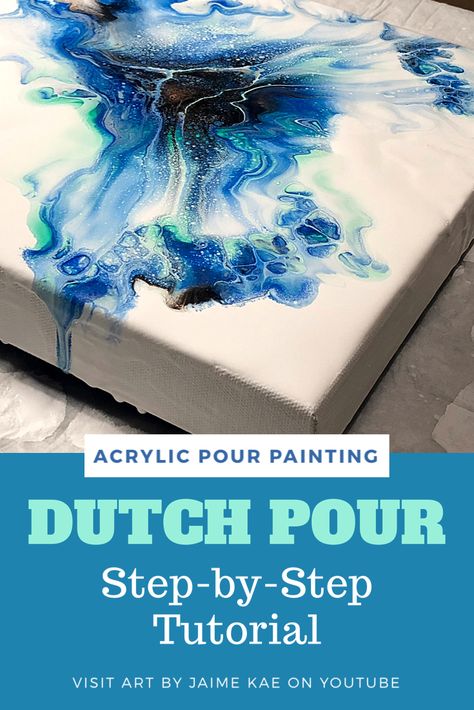 How To Do Pour Painting, Pour Paint Tutorial, Beginner Acrylic Pour Painting, How To Pour Acrylic Paint, Paint Pours For Beginners, Fluid Art Dutch Pour, Dutch Pours Acrylic, How To Do Acrylic Pour Painting, Diy Dutch Pour Painting