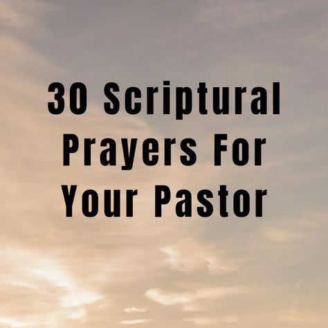 Prayers For Pastors, Prayers For Your Pastor, Prayers For My Pastor, Praying For Your Pastor, Pastor Appreciation Scripture, Prayer For Pastor, Prayer For Pastors And Leaders, How To Encourage Your Pastor, Blessed Scripture