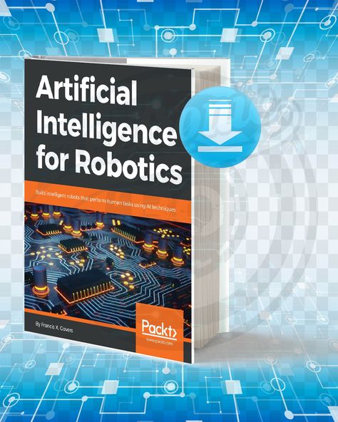 Download Artificial Intelligence for Robotics pdf. Best Books For Men, Learn Robotics, Machine Learning Projects, Arduino Projects Diy, Machine Learning Deep Learning, Natural Language Processing, Robotics Engineering, Robotics Projects, Best 3d Printer