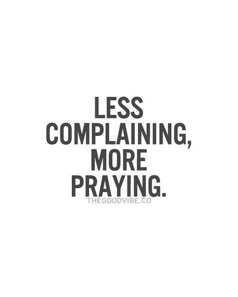 Complaining Quotes, Divine Healing, Pray Quotes, Gods Girl, John 3 16, Inspirational Quotes Pictures, Positive Quotes Motivation, Faith Hope Love, Jesus Loves You