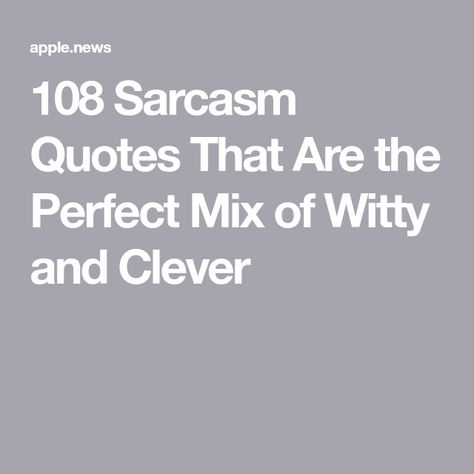 108 Sarcasm Quotes That Are the Perfect Mix of Witty and Clever Funny Cartoon Quotes Life Lessons, Humour, Weird Words Funny, Funny Descriptions Of Yourself, Quotes About Questions, Sarcastic Movie Quotes, Smart Funny Quotes, Short Quotes Funny Sassy, Funny Memories Quotes