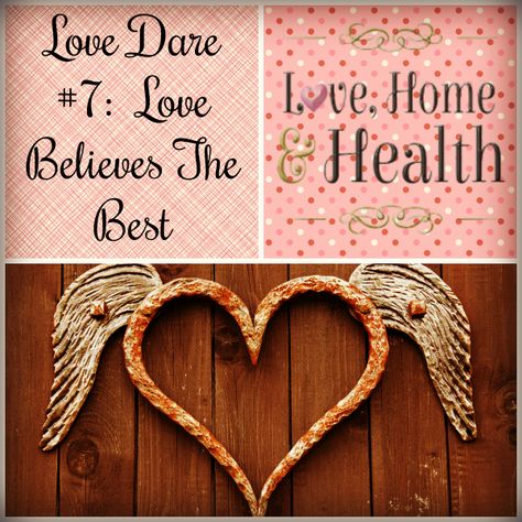 Day #7 of the Love Dare Challenge teaches us that Love believes the best. This is a 40 day challenge that will change your life - if you'll let it The Love Dare Challenge, Love Dare Challenge, 40 Day Challenge, The Love Dare, A Good Relationship, Love Dare, Good Relationship, Day Challenge, Day 7