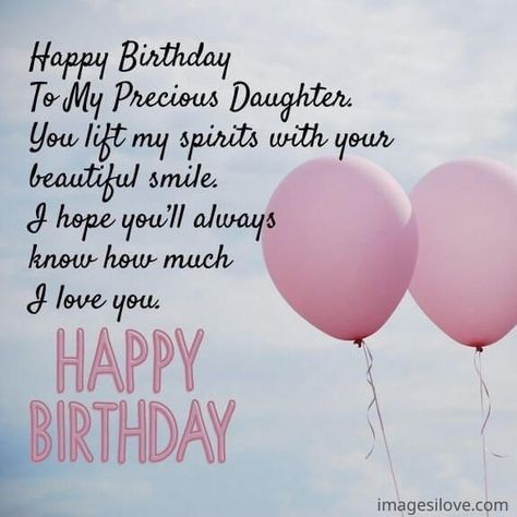 Dear Daughter Quotes, Happy Birthday Daughter Images, Happy Birthday Daughter Wishes, Happy Birthday Mom From Daughter, Happy Birthday Quotes For Daughter, Birthday Message For Daughter, Birthday Greetings For Daughter, Special Happy Birthday Wishes, Birthday Verses