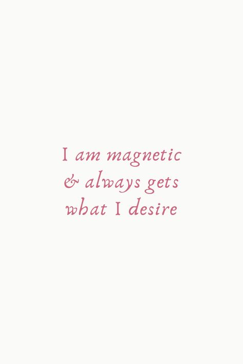 I am magnetic and always gets what I desire I Will Make Everything Beautiful Quote, Everything I Desire Affirmation, I Am Loved Aesthetic, I Get What I Want Aesthetic, I Am Happy Affirmations, I Am Pretty Affirmations, I Always Get What I Want, I Manifest Everything I Desire, I Will Find Love