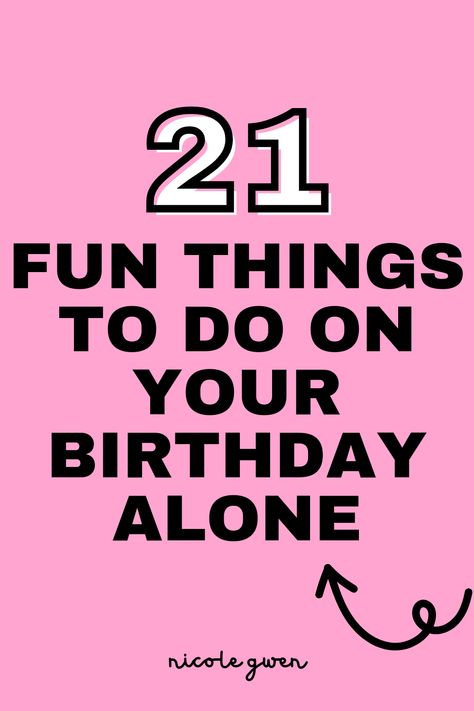 things to do on your birthday alone Things To Post On Your Birthday, Best Things To Do On Your Birthday, Small Things To Do For Your Birthday, Birthday Needs List, 21st Birthday Things To Do, Things To Do By Yourself On Your Birthday, How To Make My Birthday Special, Things To Do For 23rd Birthday, Birthday Ideas By Yourself