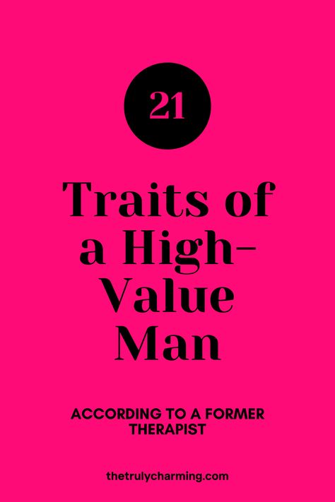 All men have intrinsic value. Everyone deserves love, respect, and consideration. This isn’t about assigning an arbitrary hierarchy to men. Instead, these are traits that we can recognize and celebrate in men. A man who possesses all of these traits will likely be healthier in relationships and, for this reason, is a desirable partner. The good news is that every single trait on this list can be developed. Here are 21 traits of a high-value man. List Of Traits In A Man, Qualities In Men, Qualities In A Man List Of, Good Man Qualities, Attractive Traits Men, Traits In A Good Man, Traits Of A Good Husband, How To Attract High Quality Men, Best Qualities In A Man