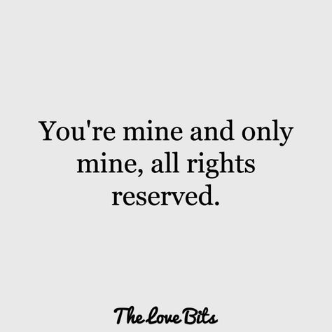 😜😜 YOU are MINE... You Are Only Mine Quotes For Him, Deep I Love You Quotes For Him, Love Words For Him Short Heart, For Him Quotes Love Short, Mine Quotes For Him, I Miss You Quotes For Him Cute, Babe Quotes For Him, Cute Short Quotes For Him, Cute Quotes For Him Boyfriends