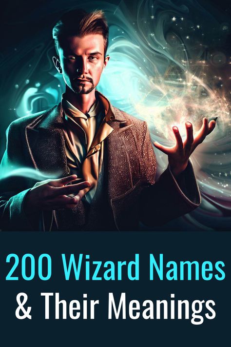 200 Wizard Names and Their Meanings Unique Male Character Names, Magical Male Names, Male Witch Names, Wizard Names Boys, Mystical Names Male, Wizard Names, Male Names With Meaning, Mage Names, Magician Names