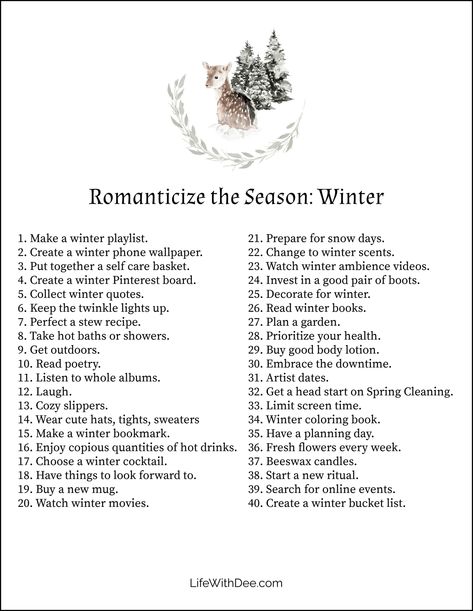 Romanticize the Season ~ Winter - Life with Dee Winter Needs List, Winter Date Ideas List, How To Enjoy Winter, My Winter Aesthetic, Wintering Aesthetic, Romanticizing Winter Aesthetic, Winter Activities Adults, Winter Aesthetic 2024, Living With The Seasons