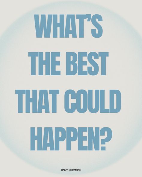 What’s The Best That Can Happen, Whats The Best That Can Happen, What’s The Best That Could Happen Quote, What's The Best That Could Happen, Au Pair Room, Dorm Prints, Positivity Affirmations, Vision Board Pics, Colorful Inspiration