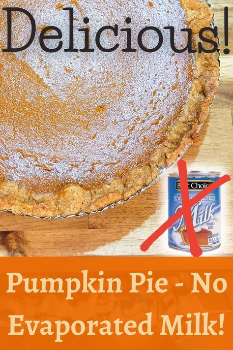 upper left corner has a quarter of a whole pumpkin pie, the lower has a red x over a can of evaporated milk Pumpkin Pie Without Evaporated Milk, Pumpkin Pie No Evaporated Milk, Pumpkin Pie Recipe No Evaporated Milk, Pumpkin Pie Recipe Without Evaporated Milk, Pumpkin Pie From Scratch, Best Pumpkin Pie Recipe, Pumpkin Pie Recipe Easy, Crustless Pumpkin Pie, Best Pumpkin Pie