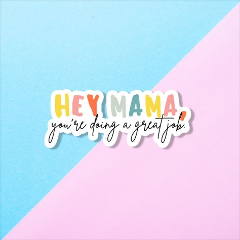 Mom Stickers, Mom Car Stickers, Mom To Be Stickers, You’re Doing Great Mama, Mom Life Stickers, Mom Bumper Stickers, Hey Mama, Girl Boss Quotes, Friends Mom