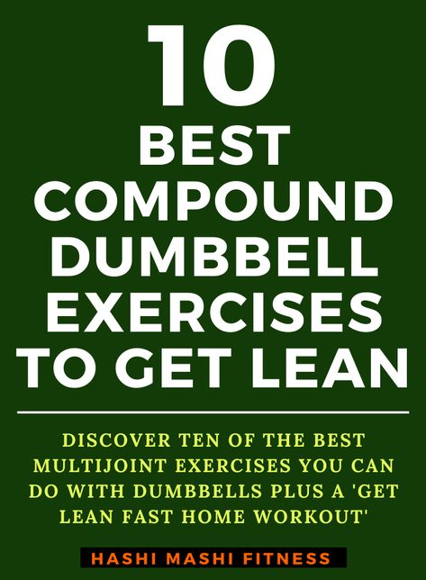 Compound Dumbbell Exercises, Get Lean Fast, One Dumbbell Workout, Full Body Fat Burning Workout, Total Body Workout Plan, Dumbbell Workout Plan, Best Dumbbell Exercises, Dumbbell Only Workout, Getting Lean