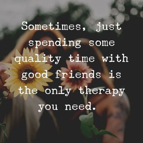 Time With Friends Quotes, International Womens Day Quotes, Family Quotes Inspirational, True Friends Quotes, Together Quotes, True Friendship Quotes, Therapy Quotes, Happy Women's Day, Girlfriend Quotes