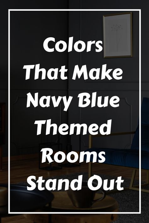 Discover how to incorporate colors that will elevate your navy blue themed rooms to the next level. From striking jewel tones to soothing neutrals, explore a variety of color palettes that perfectly complement navy blue decor. Whether you're aiming for a cozy ambiance or a bold and modern look, these color combinations will make your space stand out effortlessly. Elevate your interior design game with these stunning color ideas for navy blue themed rooms! Wall Color For Navy Bedding, Coordinating Colors With Navy Blue, Accent Color With Navy Blue, Navy Blue Accent Color Living Room, Blue Color Wheel Colour Schemes, Bedroom With Navy Blue Furniture, Paint Color Schemes Navy Blue, Navy Blue Wall Decor Living Room, Colors That Go With Navy Blue Living Room