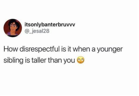 Sibling Relatable Posts, Funny Memes. Hilarious Siblings, Older Sibling Quotes, Older Sister Quotes, Sibling Things, The Disrespect, Siblings Funny Quotes, Sibling Memes, Sibling Quotes