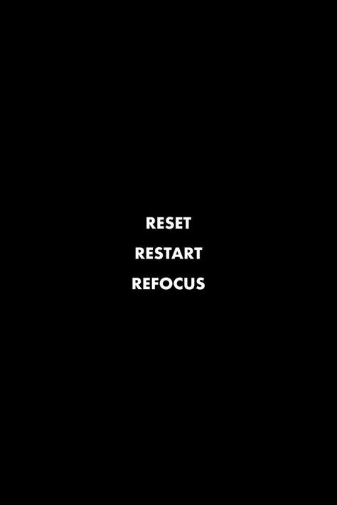 Restart Quotes Life, Restarting My Life, Gym One Word Quotes, Restarting Life Quotes, Reset Your Mind Quotes, Reset Restart Refocus Quotes, Reset Aesthetic Wallpaper, Restart Your Life Aesthetic, Restart Reset Refocus Wallpaper