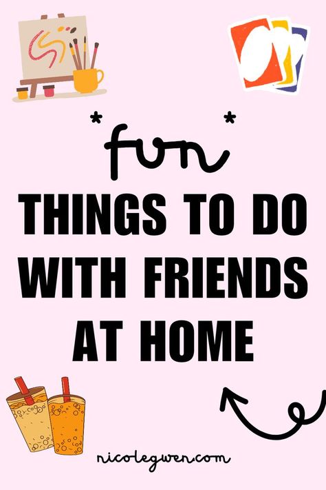 things to do with friends At Home Things To Do With Friends, Exciting Things To Do With Friends, Things To Do At Home As A Family, At Home Friend Activities, Fun Things To Do With Cousins At Home, Friends Date Ideas At Home, Fun Things To Do With Friends At Home Diy Crafts, Things To Do With Friends Before College, Indoor Activities With Friends