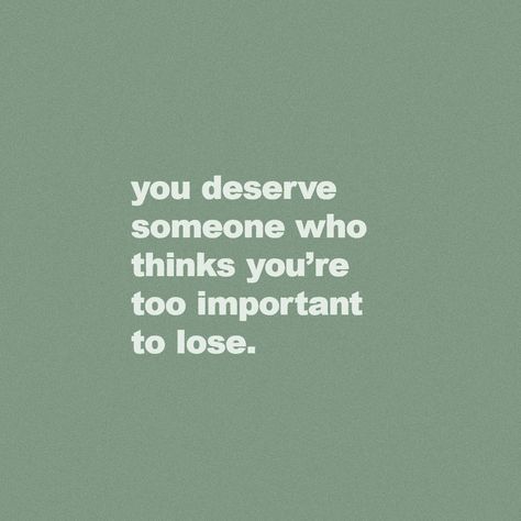 Havent Lost My Virginity Because I Never Loose, You Deserve Someone Who Chooses You, You Deserve Better Quotes For Him, You're Important To Me Quotes, You Deserve Someone Better, You Deserve Someone, You Deserve Someone Who Quotes, You Deserve The Best, You Deserve To Be Loved