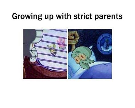 Having Strict Parents, Strict Parents Quotes, Strict Parents Truths, Overprotective Parents, Parents Be Like, Strict Parents, Spongebob Memes, Parenting Memes, Funny True Quotes