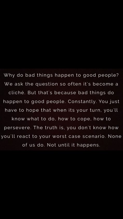 Why do bad things happen to good people? Why Do Bad Things Always Happen To Good People, Why Do Bad Things Happen To Good People Quotes, Quotes About Bad Things Happening To You, Sometimes Bad Things Happen Quotes, Bad Things Keep Happening Quotes, Why Do Bad Things Happen Quotes, Why Did This Happen To Me Quotes, Why Do Bad People Always Win, When Bad Things Happen To Good People